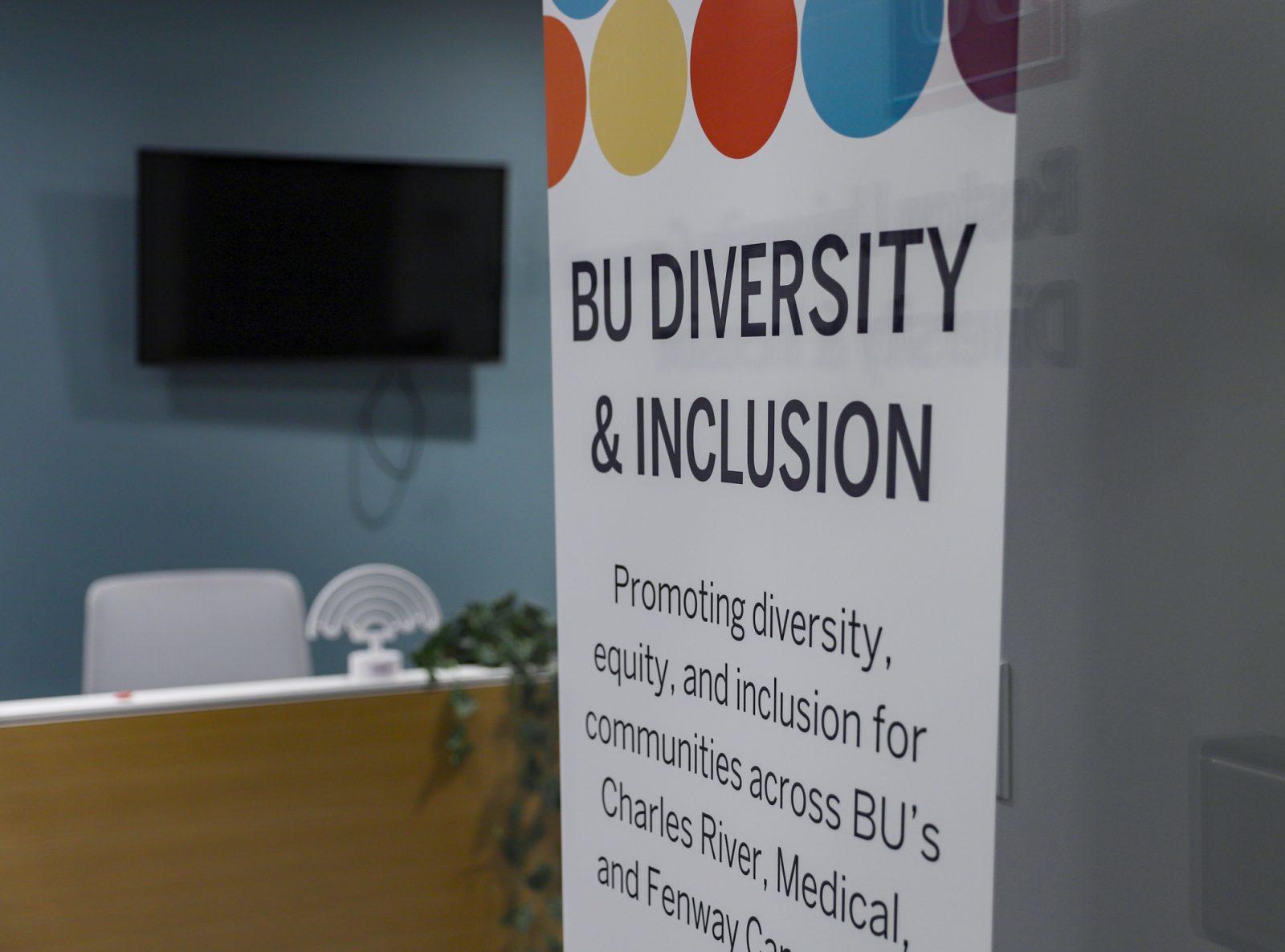 A banner in the Boston University Diversity and Inclusion office. According to a campaign video last year, President-elect Donald Trump vowed to remove diversity, equity and inclusion programs from universities. KATE KOTLYAR/DFP PHOTOGRAPHER