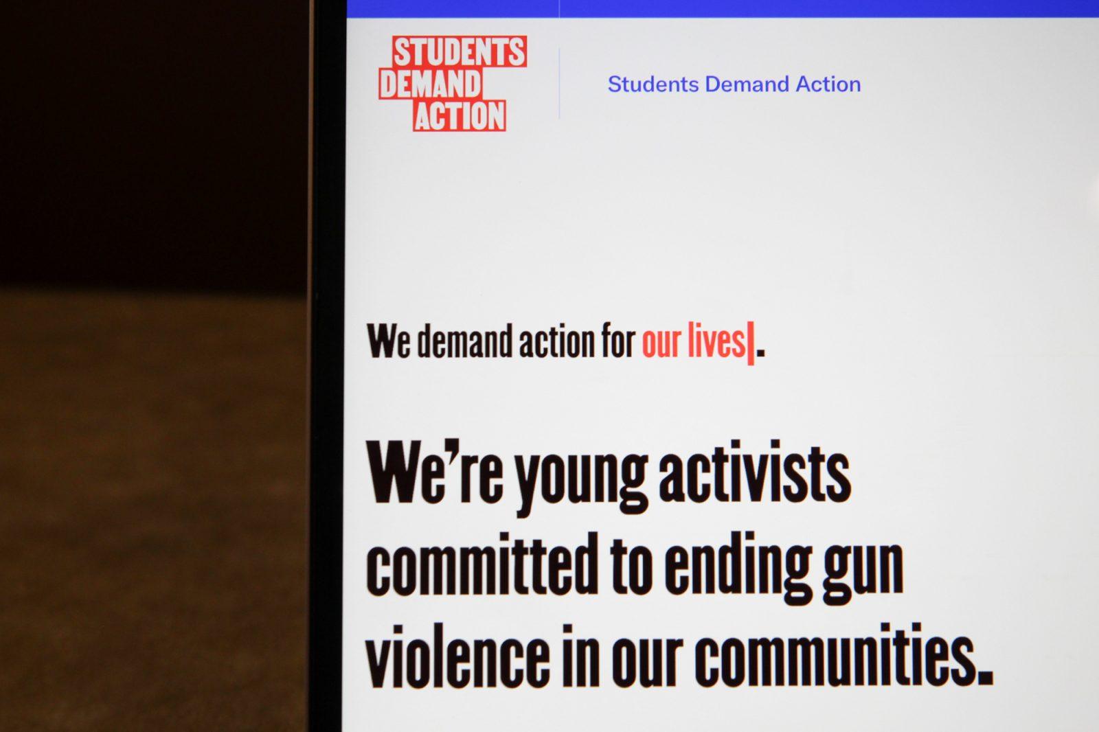 Students Demand Action website home page. With the anniversary of the Parkland shooting this Friday, February 14th, the debated issues of gun reform and gun violence among BU political groups are prominent. SARAH CRUZ/DFP PHOTOGRAPHER 