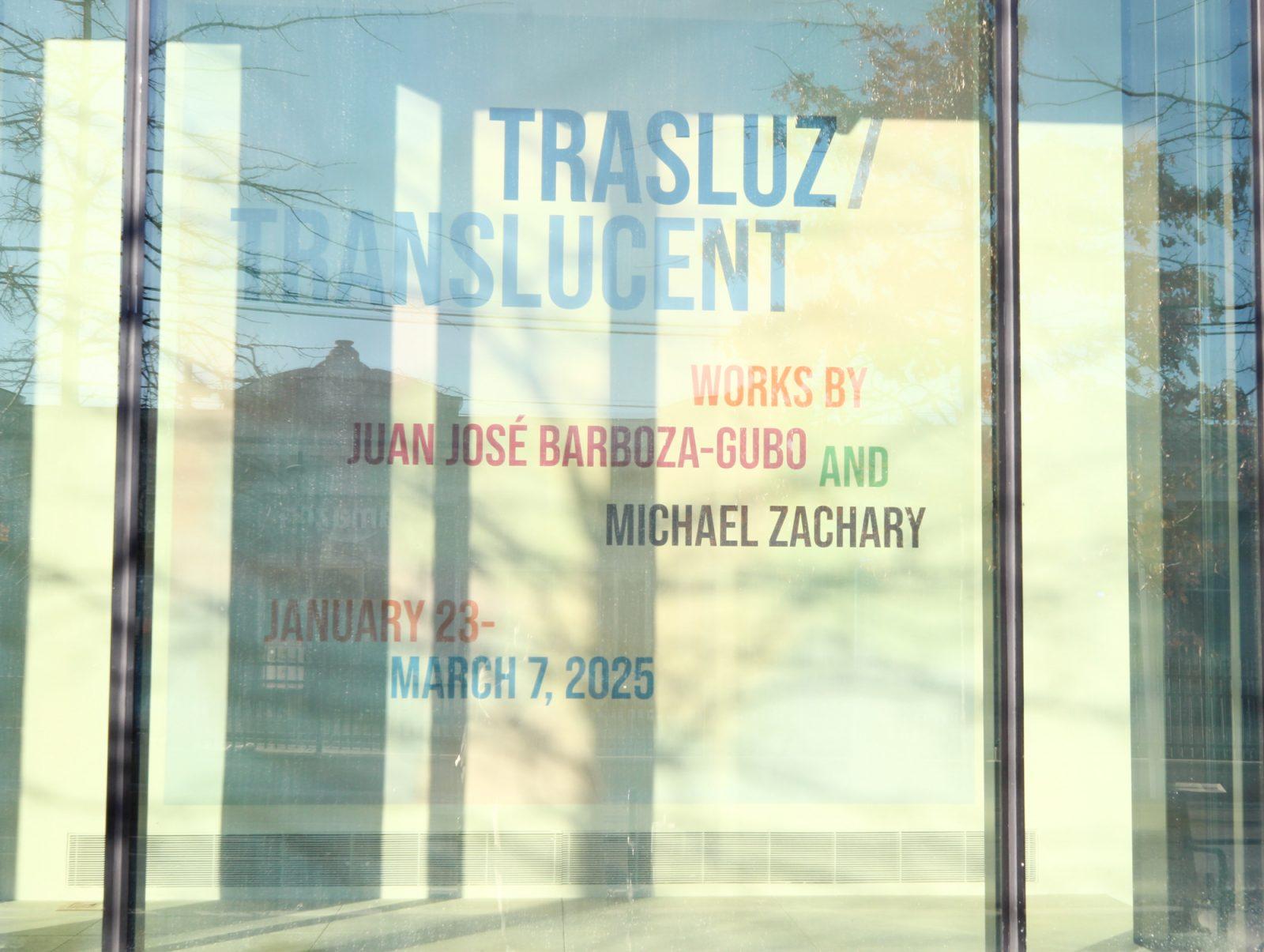 “Transluz/Translucent” art gallery sign at the Boston University College of Fine Arts. The collection opened on Jan. 23 featuring the works of artists Juan José Barboza-Gubo and Michael Zachary. SARAH CRUZ/DFP PHOTOGRAPHER 