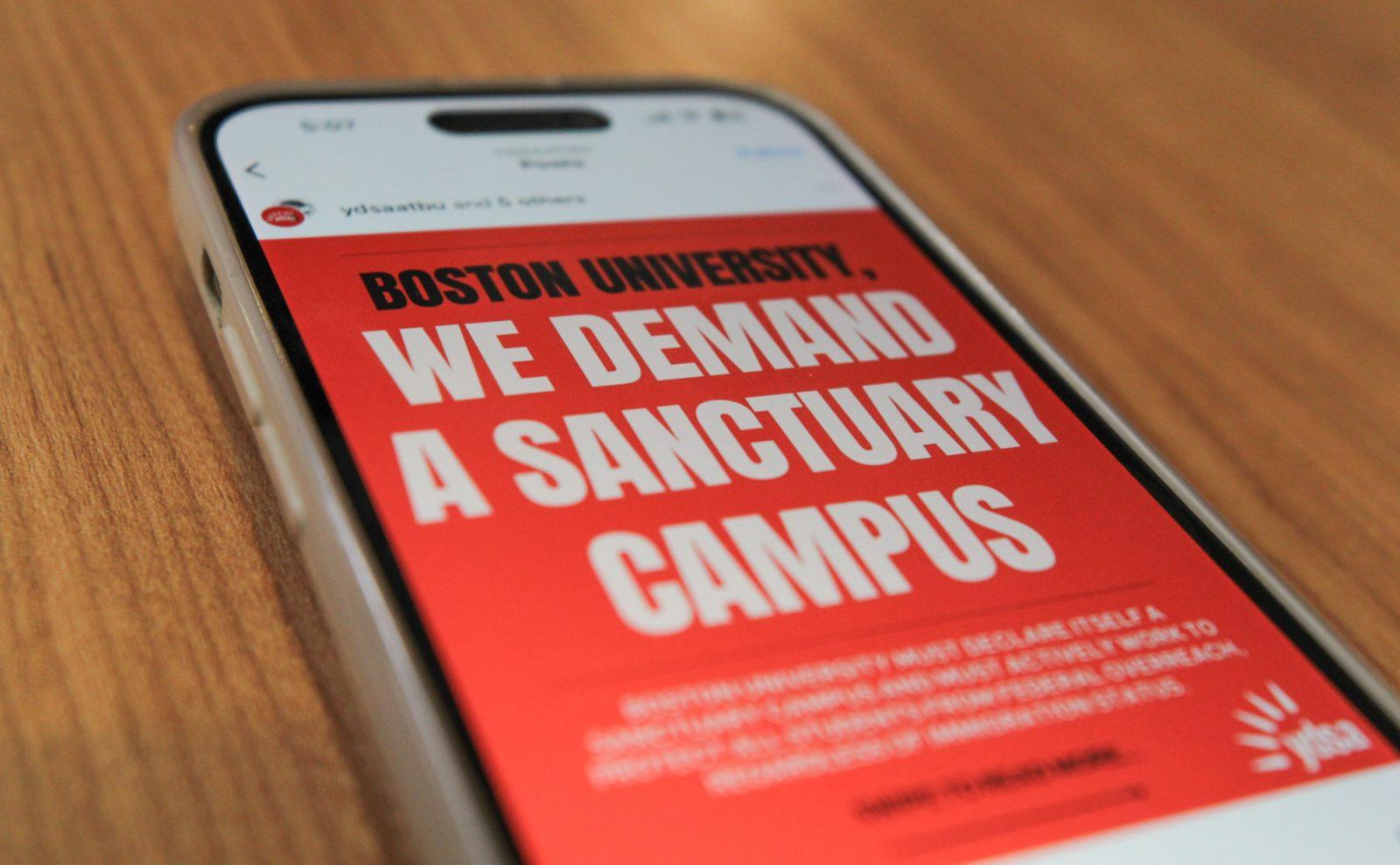 Boston University Young Democratic Socialists’ Instagram post calling to make BU a sanctuary campus. Several student organizations made this call Monday, following the recent detainments and deportations of U.S. Visa and green card holders. SARAH CRUZ/DFP PHOTOGRAPHER 